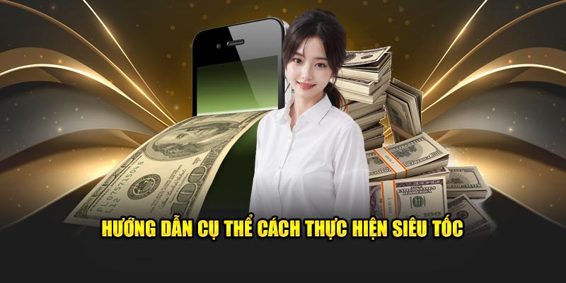 Hướng dẫn cụ thể cách thực hiện siêu tốc