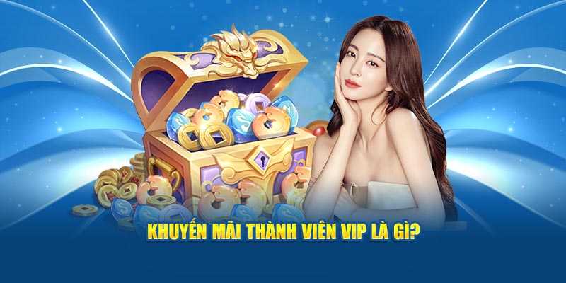 Khuyến mãi thành viên VIP 