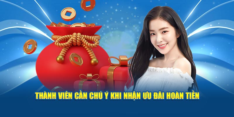 Thành viên cần chú ý khi tiến hành nhận ưu đãi thú vị 